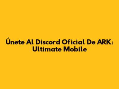 Únete Al Discord Oficial De ARK: Ultimate Mobile
