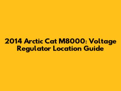 2014 Arctic Cat M8000: Voltage Regulator Location Guide