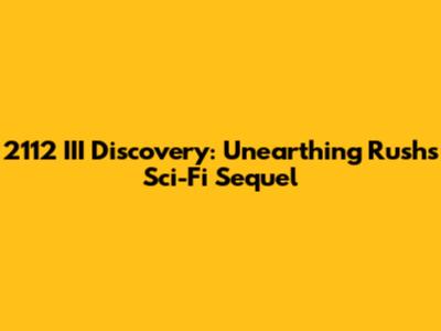 2112 III Discovery: Unearthing Rush's Sci-Fi Sequel