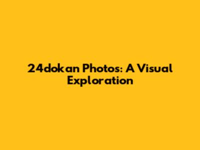 24dokan Photos: A Visual Exploration