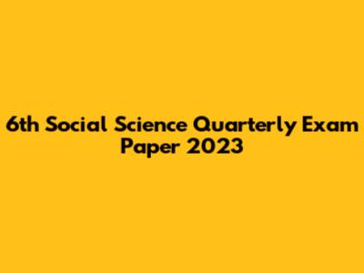 6th Social Science Quarterly Exam Paper 2023