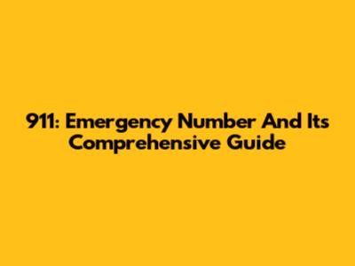 911: Emergency Number And Its Comprehensive Guide