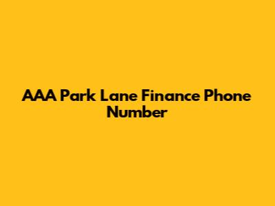 AAA Park Lane Finance Phone Number
