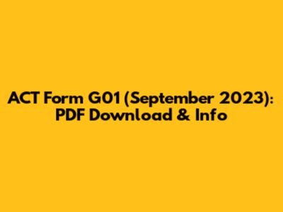ACT Form G01 (September 2023): PDF Download & Info