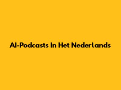 AI-Podcasts In Het Nederlands
