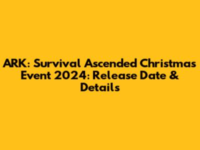ARK: Survival Ascended Christmas Event 2024: Release Date & Details