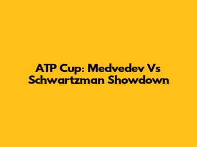 ATP Cup: Medvedev Vs Schwartzman Showdown