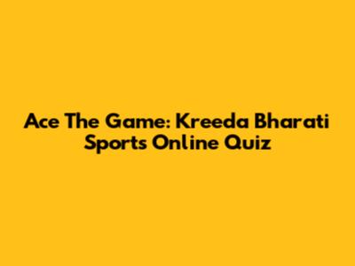 Ace The Game: Kreeda Bharati Sports Online Quiz
