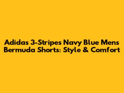 Adidas 3-Stripes Navy Blue Men's Bermuda Shorts: Style & Comfort