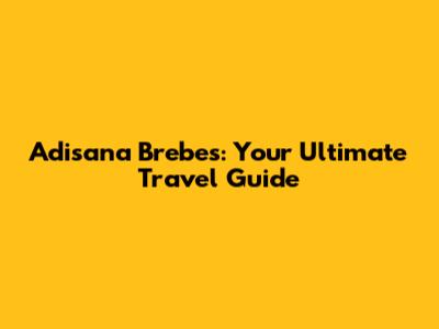 Adisana Brebes: Your Ultimate Travel Guide