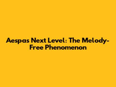 Aespa's Next Level: The Melody-Free Phenomenon