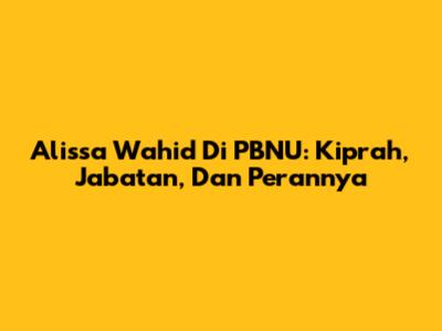 Alissa Wahid Di PBNU: Kiprah, Jabatan, Dan Perannya