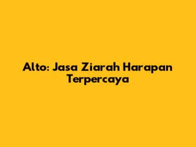 Alto: Jasa Ziarah Harapan Terpercaya