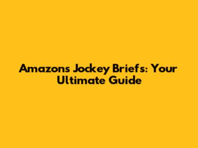 Amazon's Jockey Briefs: Your Ultimate Guide