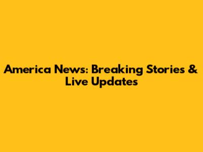 America News: Breaking Stories & Live Updates