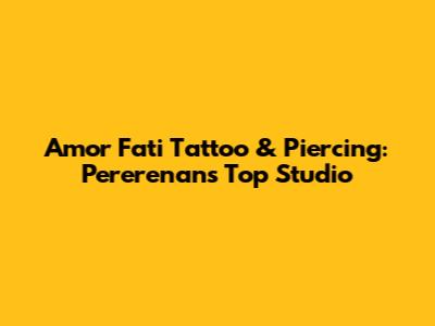Amor Fati Tattoo & Piercing: Pererenan's Top Studio