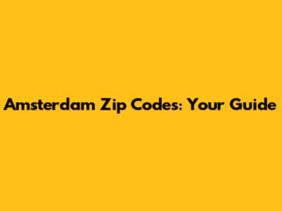 Amsterdam Zip Codes: Your Guide