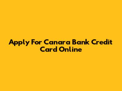 Apply For Canara Bank Credit Card Online
