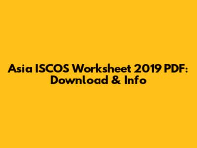 Asia ISCOS Worksheet 2019 PDF: Download & Info