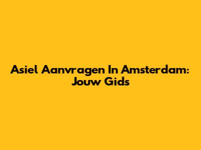 Asiel Aanvragen In Amsterdam: Jouw Gids