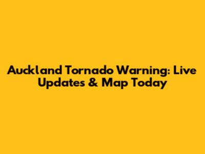 Auckland Tornado Warning: Live Updates & Map Today