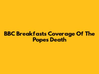 BBC Breakfast's Coverage Of The Pope's Death