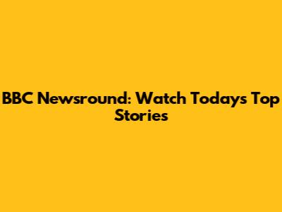 BBC Newsround: Watch Today's Top Stories