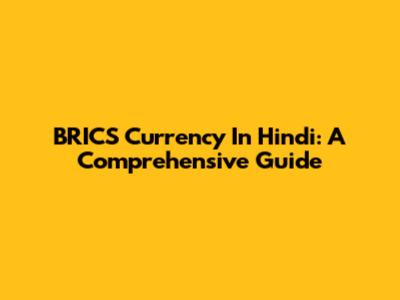 BRICS Currency In Hindi: A Comprehensive Guide