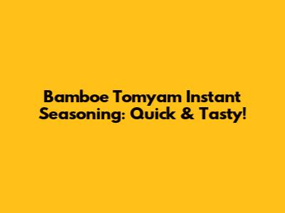 Bamboe Tomyam Instant Seasoning: Quick & Tasty!