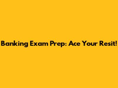 Banking Exam Prep: Ace Your Resit!