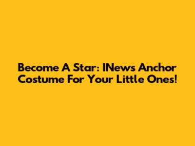 Become A Star: INews Anchor Costume For Your Little Ones!
