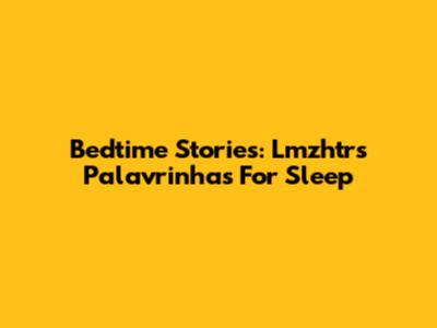 Bedtime Stories: Lmzhtrs Palavrinhas For Sleep