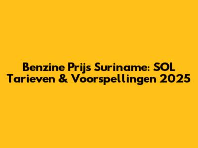 Benzine Prijs Suriname: SOL Tarieven & Voorspellingen 2025