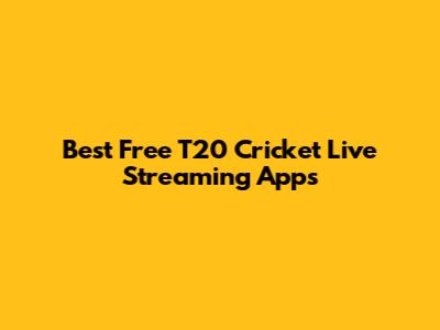Best Free T20 Cricket Live Streaming Apps