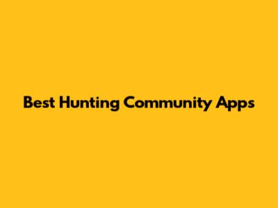 Best Hunting Community Apps