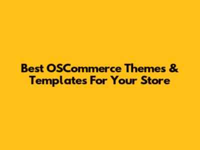 Best OSCommerce Themes & Templates For Your Store