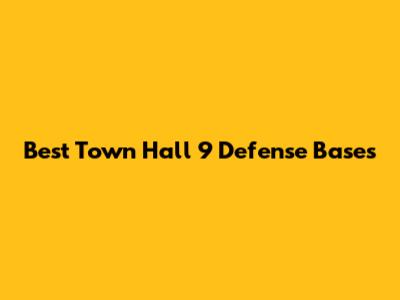 Best Town Hall 9 Defense Bases