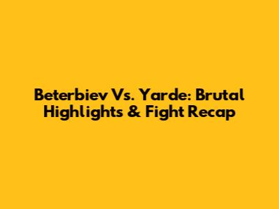 Beterbiev Vs. Yarde: Brutal Highlights & Fight Recap