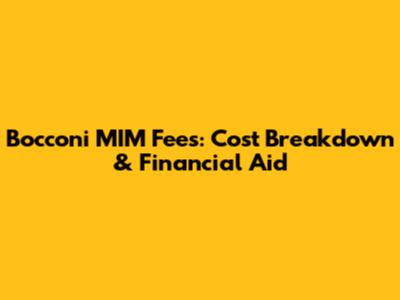 Bocconi MIM Fees: Cost Breakdown & Financial Aid