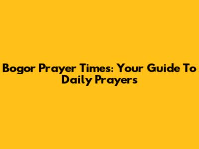 Bogor Prayer Times: Your Guide To Daily Prayers