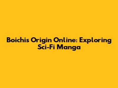 Boichi's Origin Online: Exploring Sci-Fi Manga