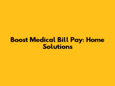 Boost Medical Bill Pay: Home Solutions
