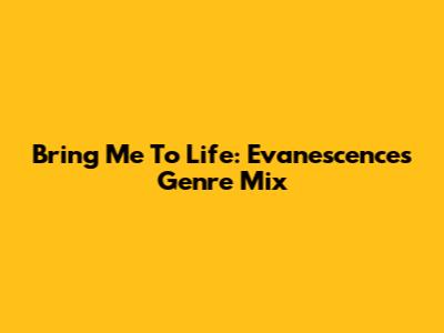 Bring Me To Life: Evanescence's Genre Mix