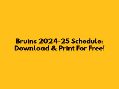Bruins 2024-25 Schedule: Download & Print For Free!