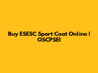 Buy ESESC Sport Coat Online | OSCPSEI