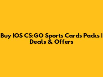 Buy IOS CS:GO Sports Cards Packs | Deals & Offers