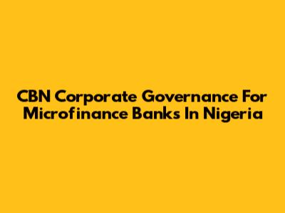 CBN Corporate Governance For Microfinance Banks In Nigeria