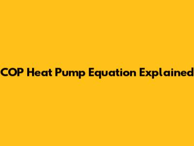 COP Heat Pump Equation Explained