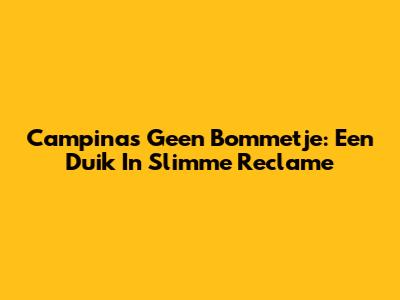 Campina's 'Geen Bommetje': Een Duik In Slimme Reclame