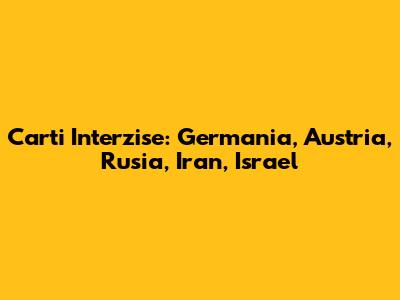 Carti Interzise: Germania, Austria, Rusia, Iran, Israel